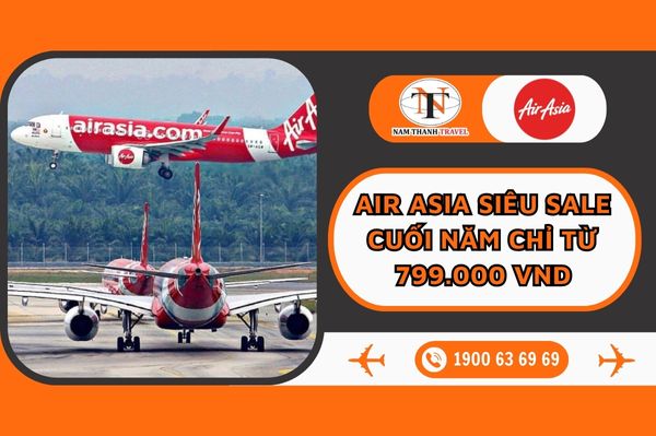Air Asia siêu sale cuối năm chỉ từ 799.000 VND 